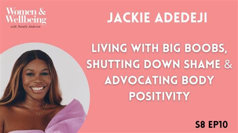 jackie adedeji naked|S8E10 Jackie Adedeji: Living with Big Boobs, Shutting Down